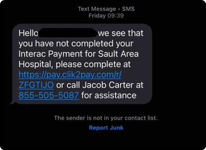 🚨 SCAM ALERT 🚨 Fraudulent Text Messages

We have been made aware of fraudulent text messages claiming to be from Sault Area Hospital, asking individuals to complete an Interac payment via a suspicious link or call a specific number. Read more: sah.on.ca/press/news/sca…
