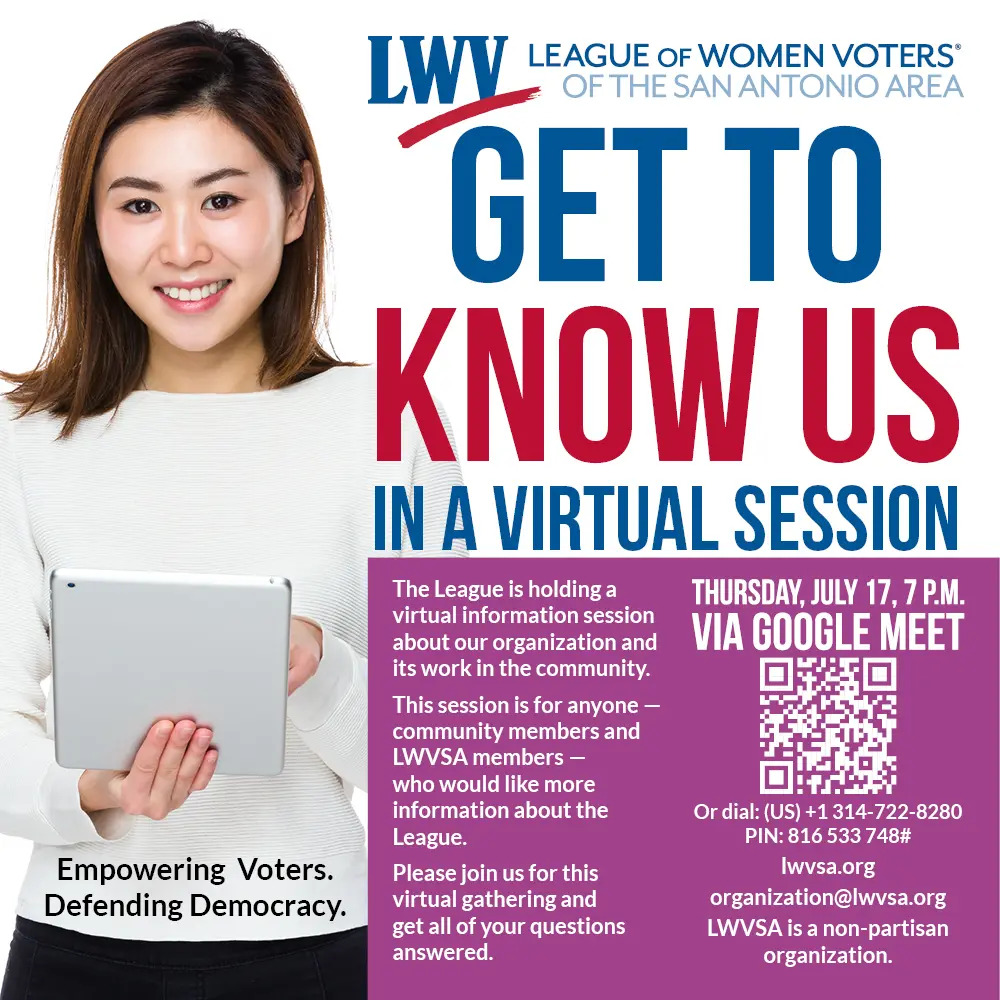 Want to know about the League of Women Voters of San Antonio and our work in the Community? Please join us for a virtual session next Thursday, July 17th, to discover how you can get involved this summer! Register on our website at lwvsa.org