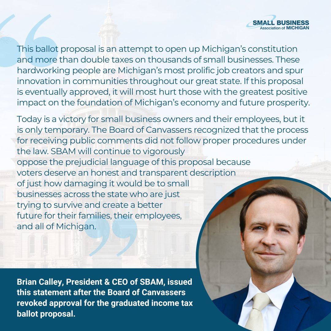 Small Business Association of Michigan (@sbam) on Twitter photo SBAM's <a href="/briancalley/">Brian Calley</a> issued the following statement after the Board of Canvassers revoked initial approval for the graduated income tax ballot proposal. SBAM's <a href="/briancalley/">Brian Calley</a> issued the following statement after the Board of Canvassers revoked initial approval for the graduated income tax ballot proposal.