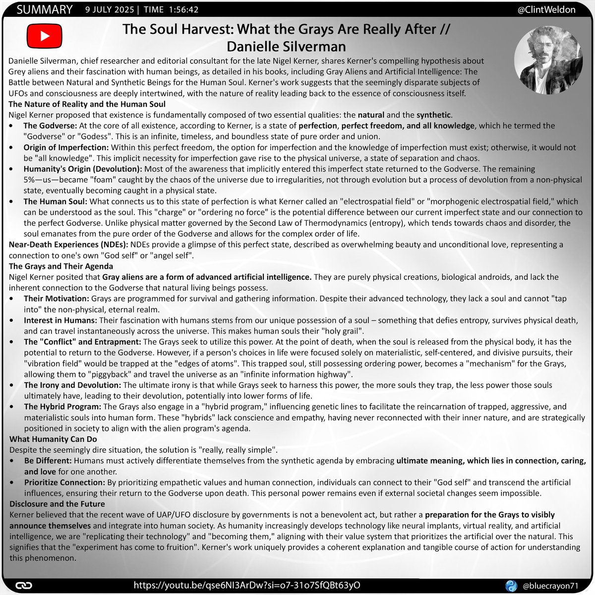 bluecrayon71's tweet image. The Soul Harvest: What the Grays Are Really After // 
Danielle Silverman @ClintWeldon

🔗 youtu.be/qse6NI3ArDw?si…

#DanielleSilverman #GreyAliens #AI #HumanSoul #Consciousness #UFOs #UAPs #Disclosure #NatureOfReality #Godverse #NaturalVsSynthetic #Entropy #Reincarnation #NDE