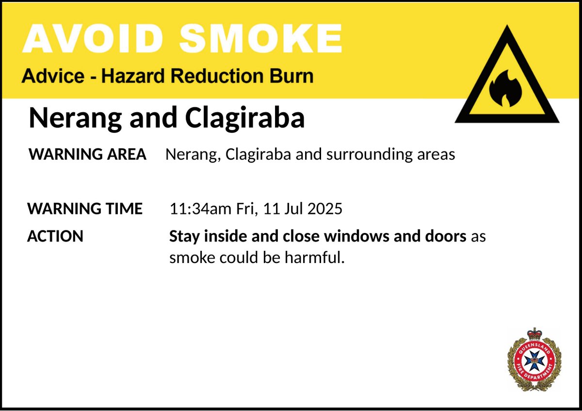 AVOID SMOKE (HAZARD REDUCTION BURN) - Nerang and Clagiraba - fire as at 11:34am Friday, 11 July 2025
For all current warnings, updates and mapping go to fire.qld.gov.au/Current-Incide…