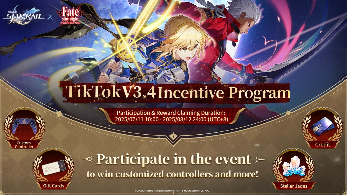 TikTok Creator Incentive Program | HSR x Fate[UBW] collab event is now open! Join it to win amazing prizes including custom controllers, gift cards, and more!

Trailblazers, join the event and win amazing rewards on TikTok!
● Event Duration: 2025/07/11 10:00 - 2025/08/12 24:00