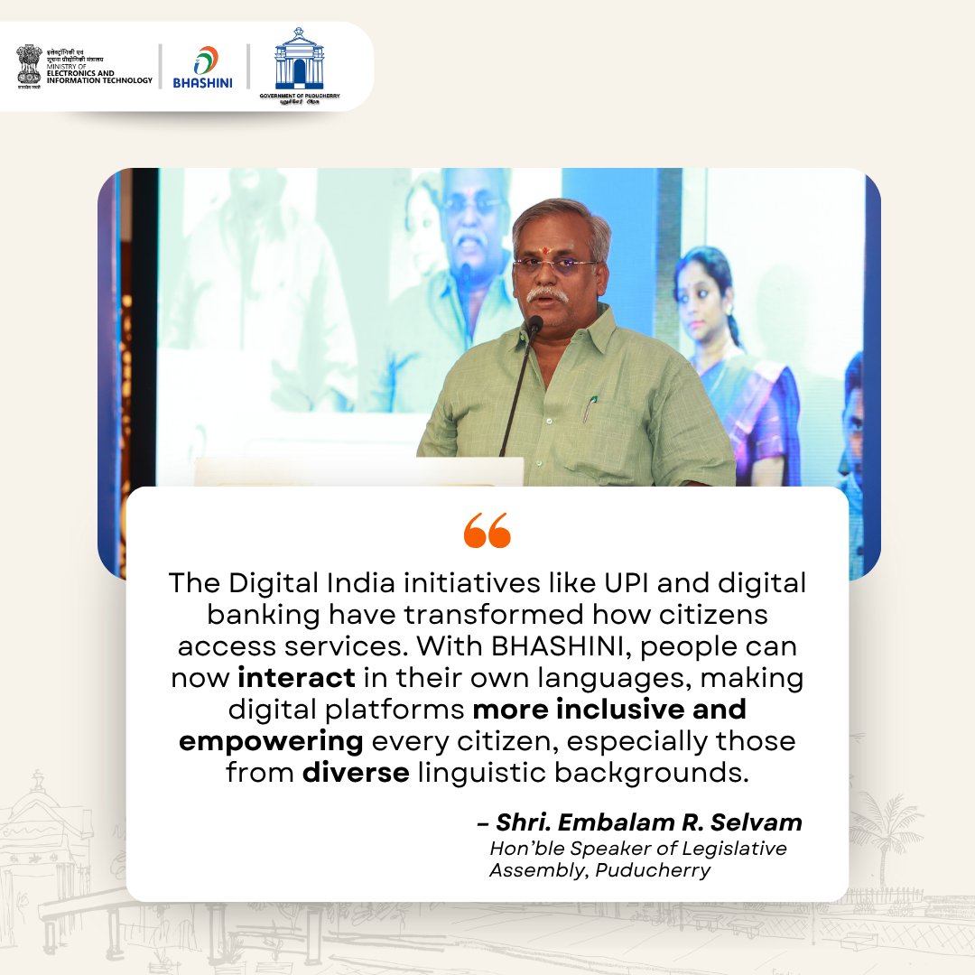 We were privileged to have the esteemed presence of Shri Embalam R. Selvam, Hon’ble Speaker of the Legislative Assembly, Government of Puducherry, at the MoU signing ceremony between #BHASHINI and the Government of Puducherry.

In his inspiring address, he highlighted how Digital