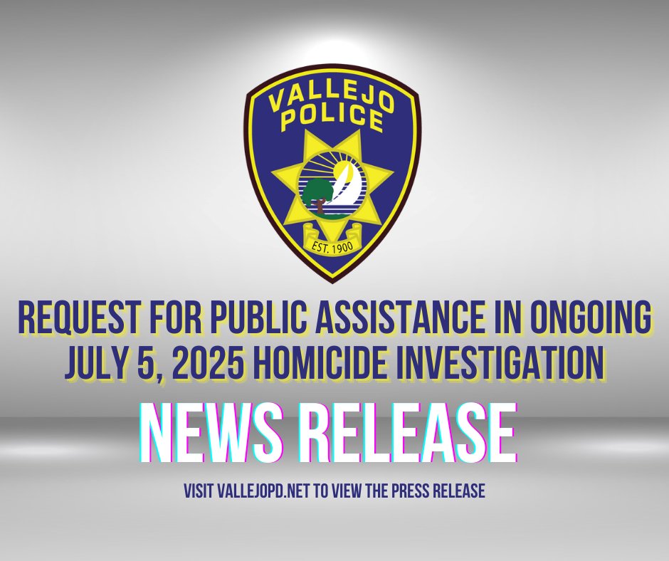 Request for Public Assistance in Ongoing
July 5, 2025
Homicide Investigation

conta.cc/40cOKoX

#Vallejopolicedepartment
#Vallejopd
#VPD