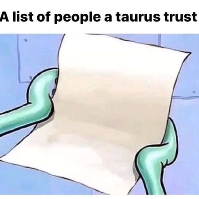 TaurusWorld_'s tweet image. taurus be like: