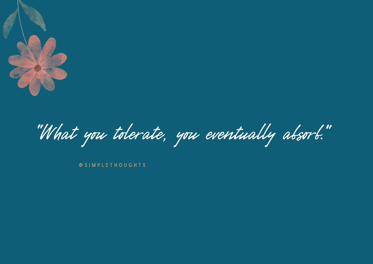 SThoughts7524's tweet image. “What you tolerate, you eventually absorb.”

#SimpleReminder
#SimpleThoughts