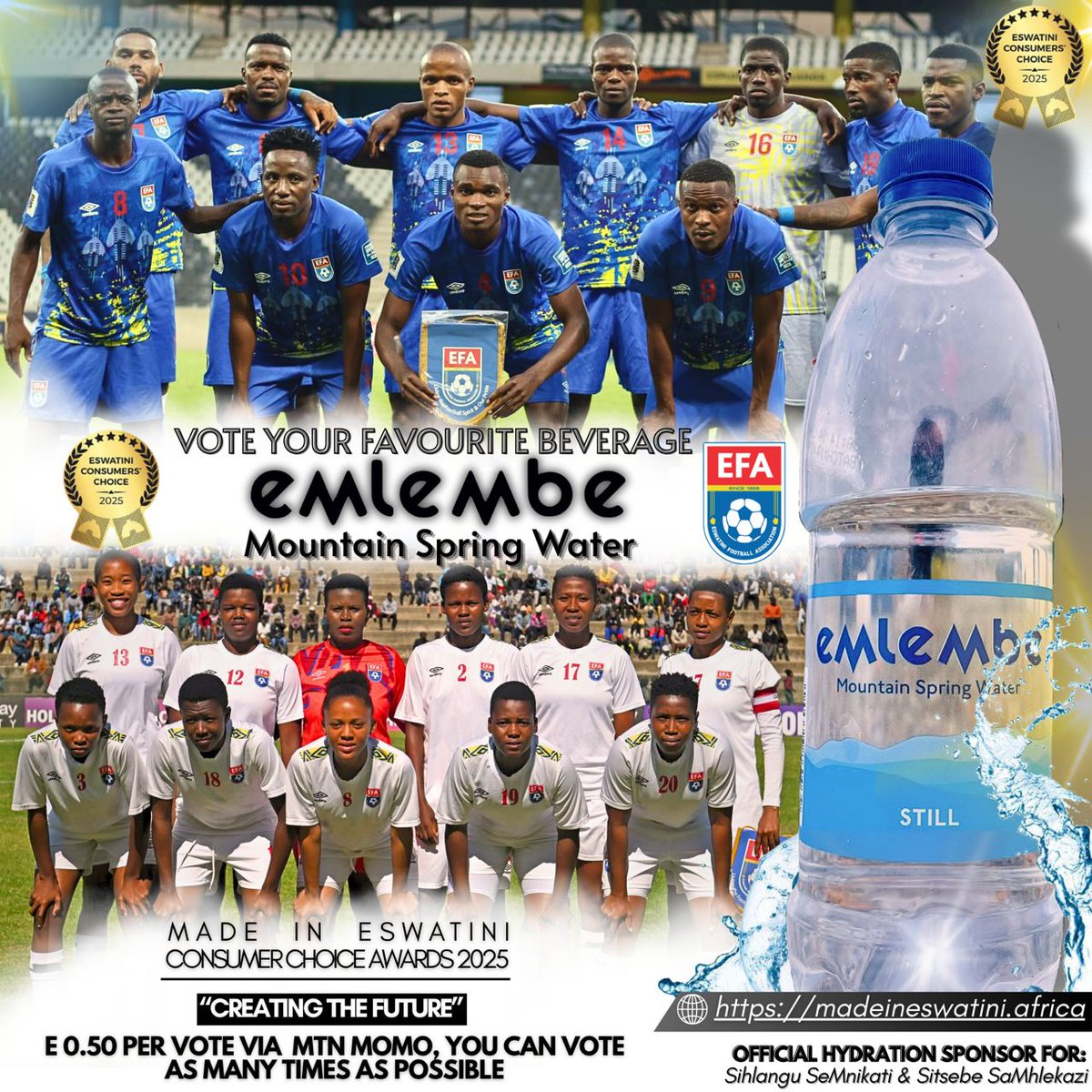 The Eswatini Football Association (EFA) cordially urges the football community and the public at large to support Emlembe Mountain Spring Water in the "Made in Eswatini Choice Awards 2025".