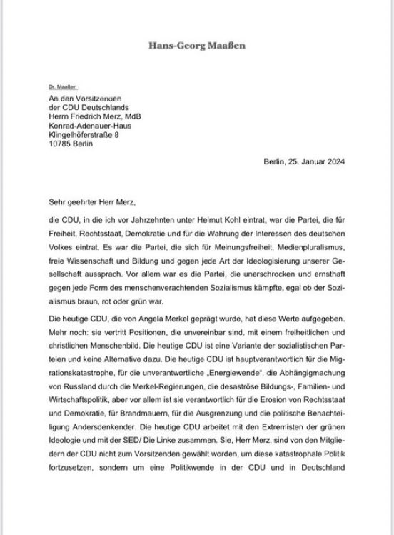 HGMaassen's tweet photo. Mein Austrittsschreiben aus der CDU: "Die heutige CDU, die von Angela Merkel geprägt wurde, hat diese Werte aufgegeben. Mehr noch: sie vertritt Positionen, die unvereinbar sind, mit einem freiheitlichen und christlichen Menschenbild. Die heutige CDU ist eine Variante der sozialistischen Parteien und keine Alternative dazu.

Hans-Georg Maaßen im Januar 2024 auf X
TM