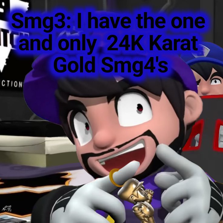 He has only one 24K Karat Gild Smg4's 
#smg3 #smg4