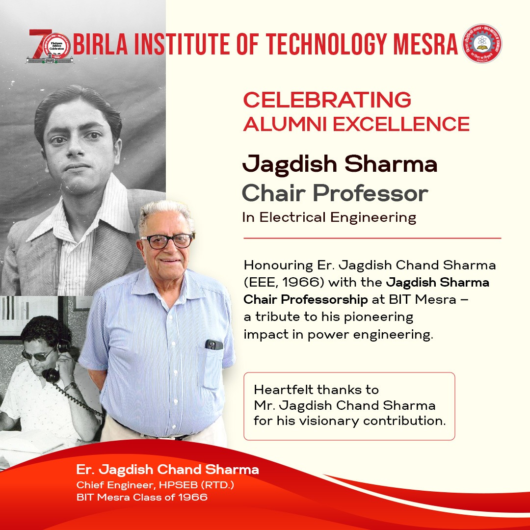 Proud to announce the Jagdish Sharma Chair Professorship in Electrical Eng. at #BITMesra, honoring Er. Jagdish Chand Sharma (Class of 1966). Grateful to Mr. Sharma  for his generous support.

#JagdishSharmaChair #Hydropower
#ElectricalEngineering #Inspiration