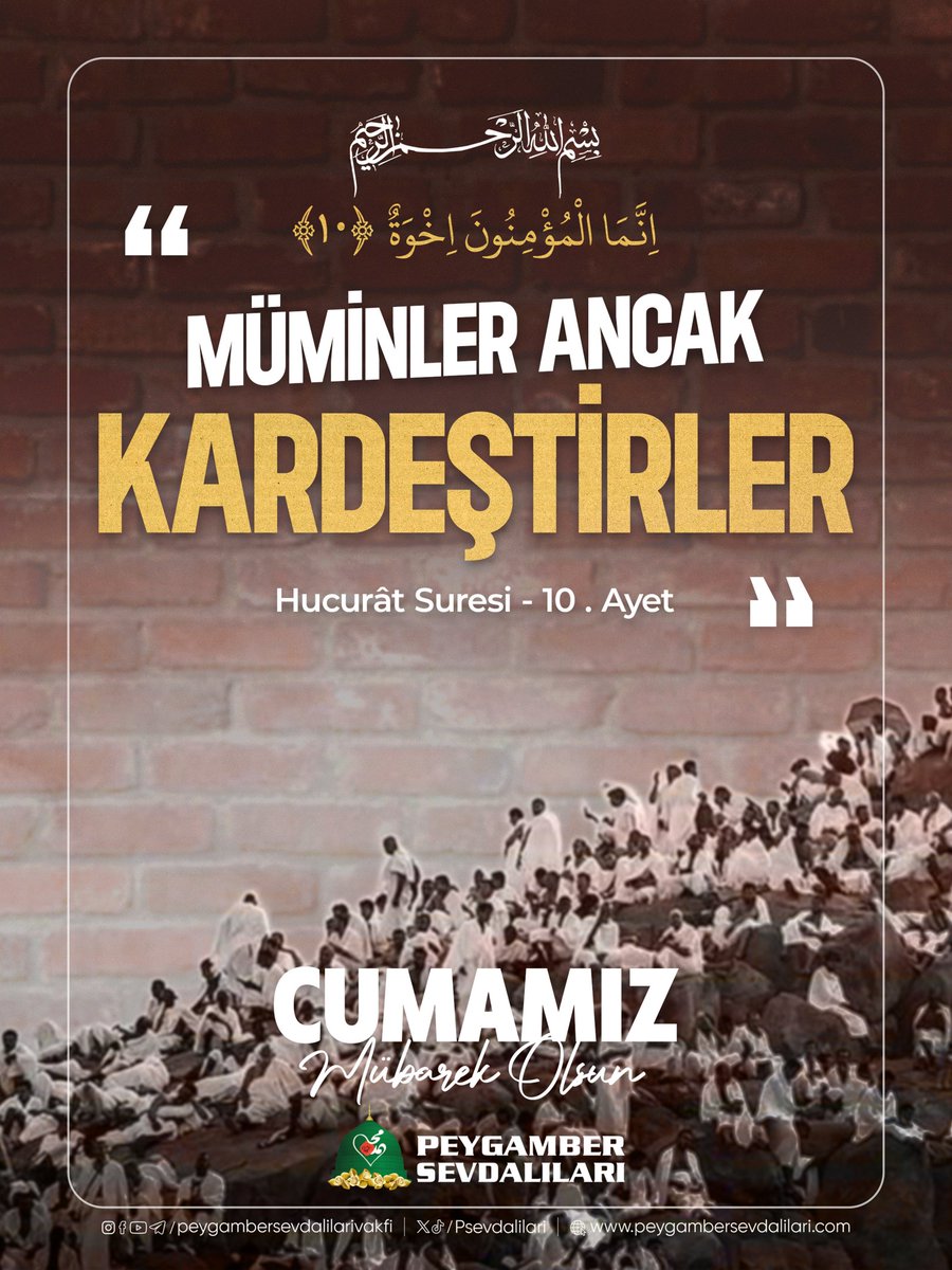 Müminler ancak kardeştirler...
Hucurat suresi 10. ayet

#hayırlıcumalar