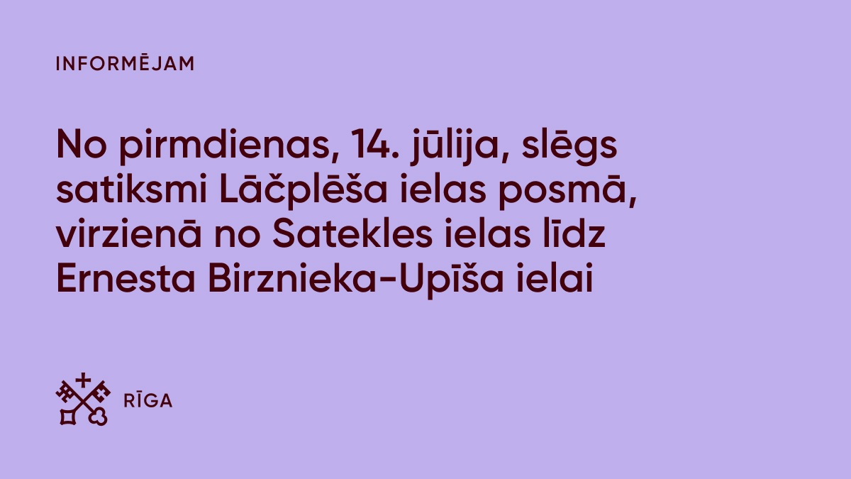 Slēgs satiksmi Lāčplēša ielas posmā! Turpinoties būvdarbiem Lāčplēša ielā, no pirmdienas, 14. jūlija, līdz 15. septembrim slēgs transportlīdzekļu satiksmi Lāčplēša ielā posmā, virzienā no Satekles ielas līdz Ernesta Birznieka-Upīša ielai. Vairāk: bit.ly/44EqlKj
