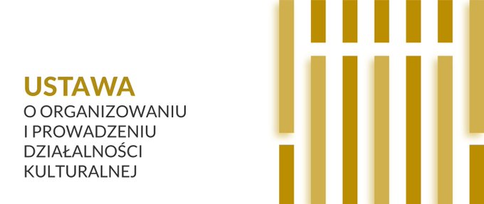 Grafika z napisem Ustawa o organizowaniu i prowadzeniu działalności kulturalnej