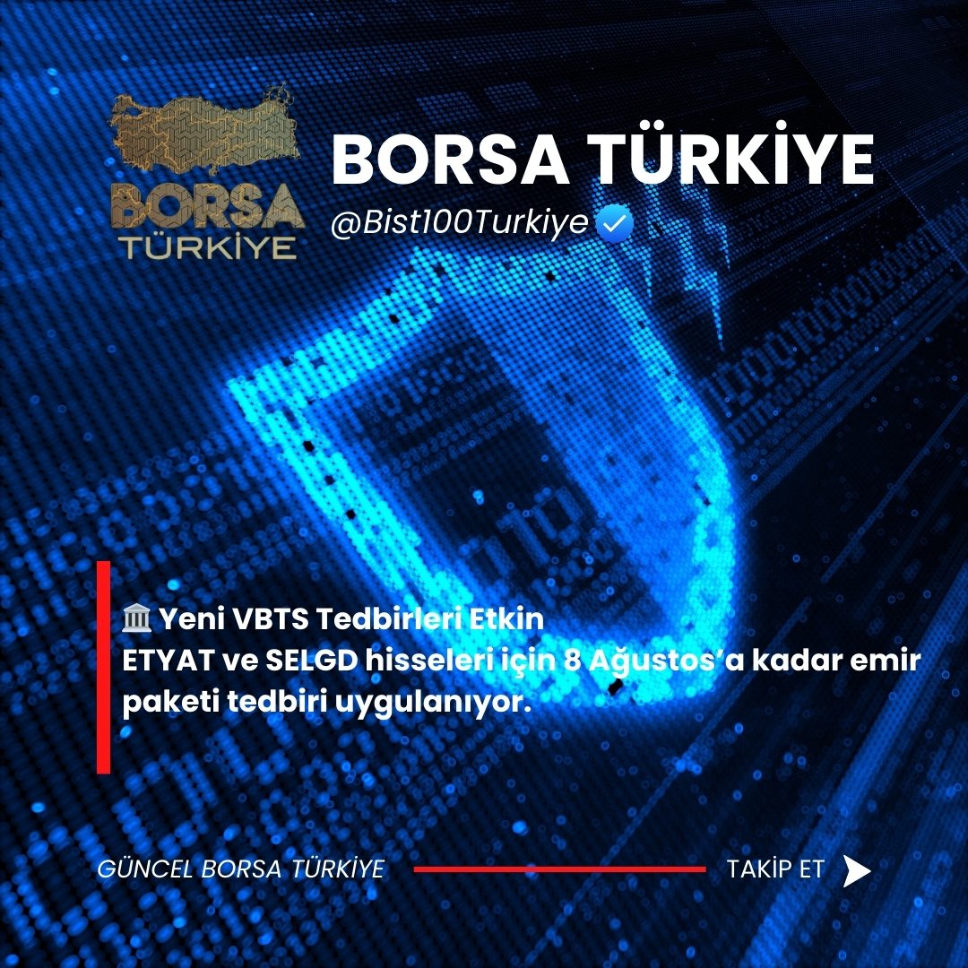 🏛 Yeni VBTS Tedbirleri Etkin
#ETYAT ve #SELGD hisseleri için 8 Ağustos’a kadar emir paketi tedbiri uygulanıyor. 

#BIST1OO #XU100 #BORSA