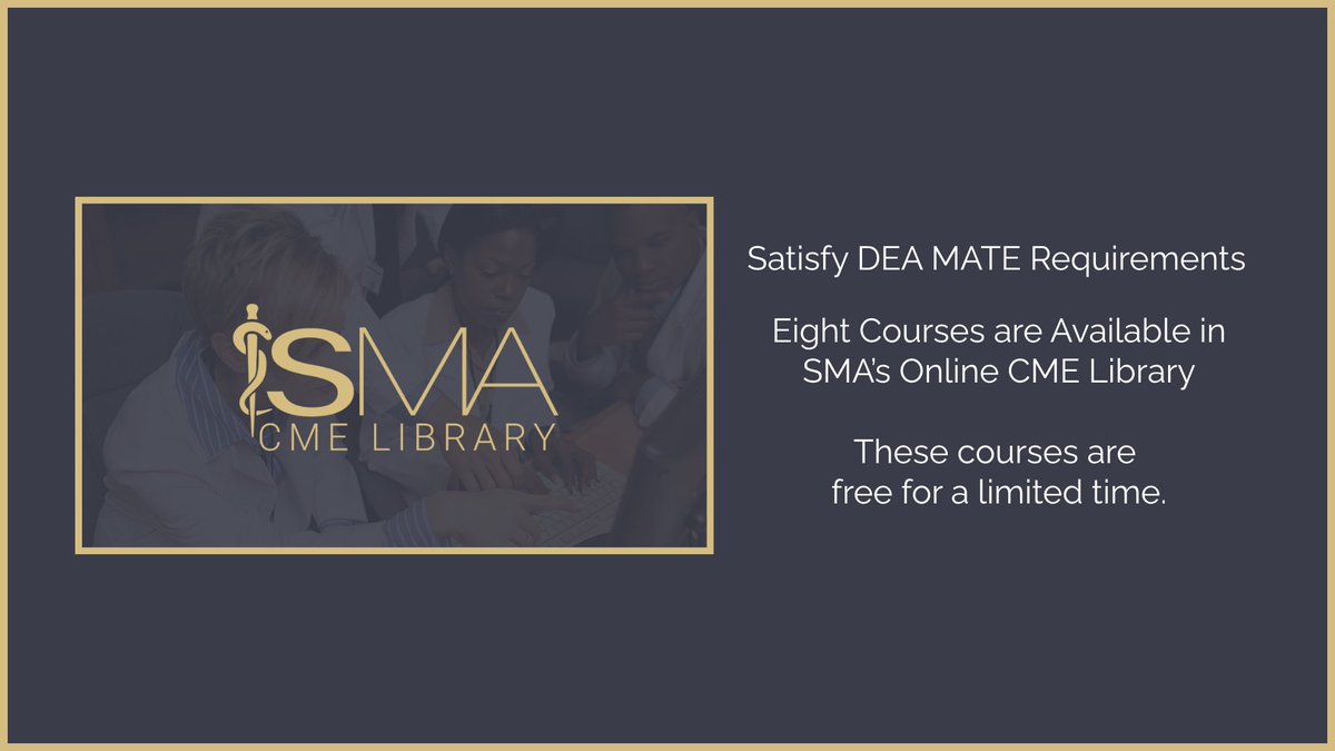 Satisfy DEA MATE Requirements with SMA CME – Free for a Limited Time! Eight online CME courses from SMA are now available to help you meet mandatory DEA training requirements while enhancing your clinical knowledge. Explore courses now: hubs.ly/Q03w7z-30.