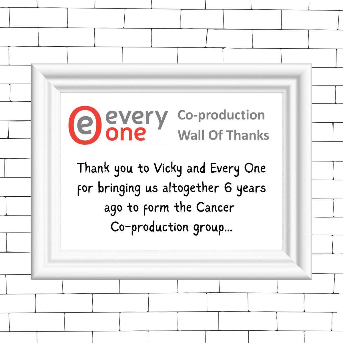 🖼️ Co-production Wall Of Thanks 🖼️

“Thank you to Vicky and Every One for bringing us altogether 6 years ago to form the Cancer Co-production group. Without you I wouldn't have known what a powerful tool co-production is in enabling change at a very challenging time of life."💬