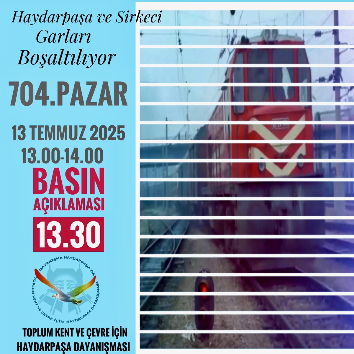 Basın Açıklaması 
Haydarpaşa ve Sirkeci Garlarından Demiryolcular Sürgün ediliyorlar, garların demiryolu işlevi küçültülüyor. 
13.07.2025 
13.00-14.00
<a href="/tele1comtr/">Tele1 TV</a> <a href="/halktvcomtr/">Halk TV</a> <a href="/BirGun_Gazetesi/">BirGün Gazetesi</a>