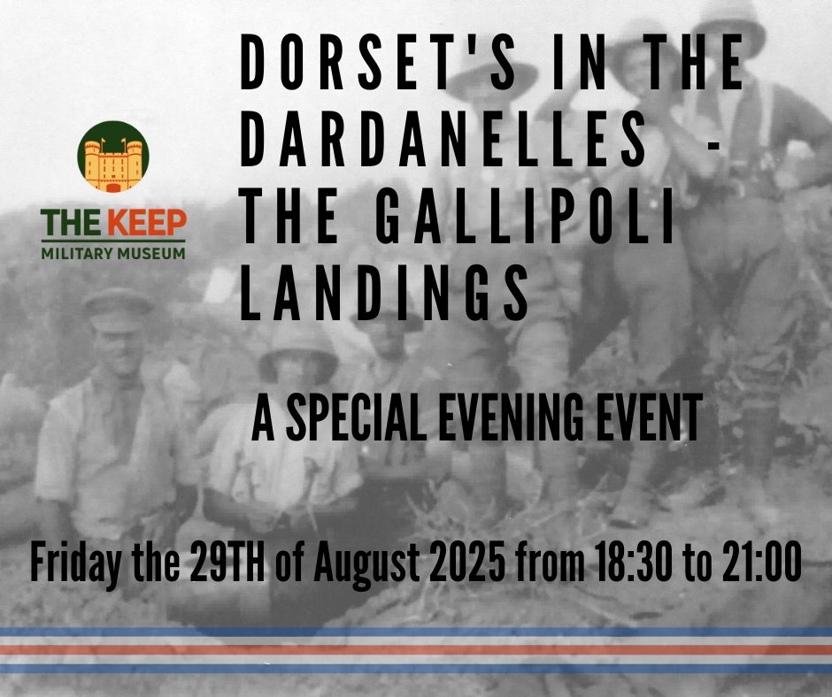 Just one month to go until our talk on the Dorset Regiment and the Queen's Own Dorset Yeomanry at Gallipoli!

Tickets are available on our website and via the link below,

keepmilitarymuseum.org/product/dorset…