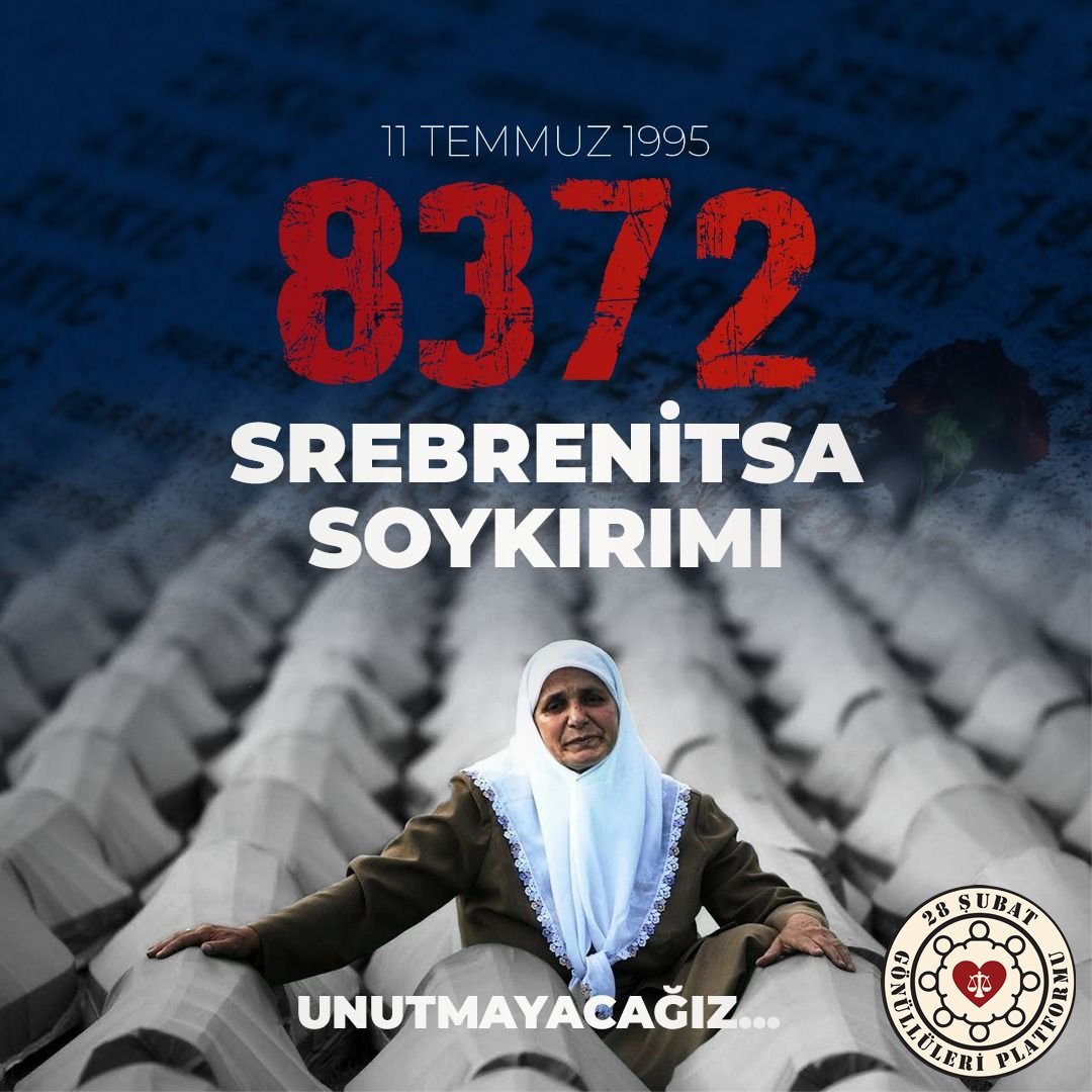 ZULMÜ UNUTMAYIN. 
ÇÜNKÜ UNUTULAN ZULÜM TEKRARLANIR. 

11 Temmuz 1995’te, Srebrenitsa’da 8.372 masum kardeşimiz, tüm dünyanın gözü önünde Sırp çeteler tarafından zalimce katledildi.
İnsanlık tarihine kara bir leke olarak geçen bir katliamdı bu.

Srebrenitsa Soykırımı’nı UNUTMADIK,
