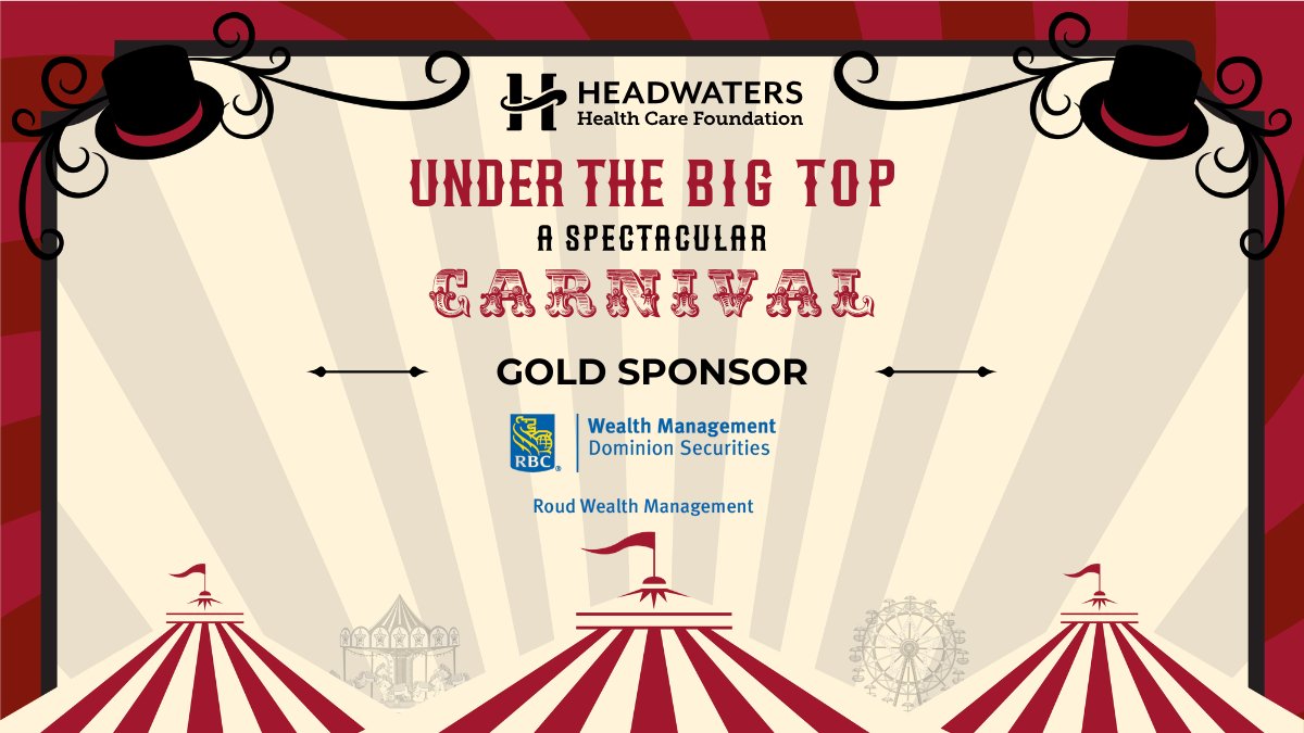 We would like to thank David Logan of RBC, and Roud Wealth Management for their joint partnership in sponsoring the 26th Annual Headwaters Gala at the Gold level. Their commitment to ensuring we provide excellent care in our local community is deeply valued.