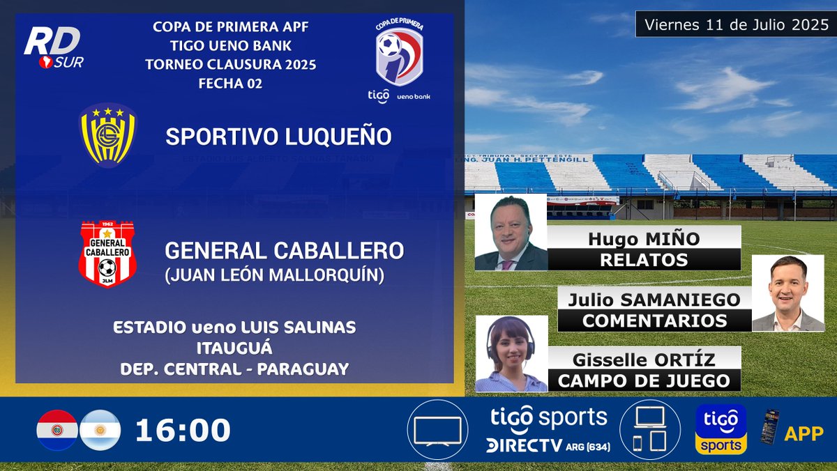 Ayrton Acosta (@elpollo_ac29) on Twitter photo #CopaDePrimeraAPF 2025 🇵🇾
#SportivoLuqueño vs #GeneralCaballero
🎙️ Relatos: Hugo Miño
🎙️ Comentarios: <a href="/Juliosaza/">Julio Samaniego</a>
🎙️ Campo de Juego: <a href="/Gisse_py/">Gisselle Ortiz</a>
📺 TV: <a href="/TigoSportsPY/">Tigo Sports</a> - <a href="/DIRECTVLA/">DIRECTV LatinAmerica</a> Señal 634 (🇦🇷)
💻📱 <a href="/TigoSportsPY/">Tigo Sports</a> APP
#️⃣ #TigoSportsPY #CopaDePrimeraAPF 2025 🇵🇾
#SportivoLuqueño vs #GeneralCaballero
🎙️ Relatos: Hugo Miño
🎙️ Comentarios: <a href="/Juliosaza/">Julio Samaniego</a>
🎙️ Campo de Juego: <a href="/Gisse_py/">Gisselle Ortiz</a>
📺 TV: <a href="/TigoSportsPY/">Tigo Sports</a> - <a href="/DIRECTVLA/">DIRECTV LatinAmerica</a> Señal 634 (🇦🇷)
💻📱 <a href="/TigoSportsPY/">Tigo Sports</a> APP
#️⃣ #TigoSportsPY