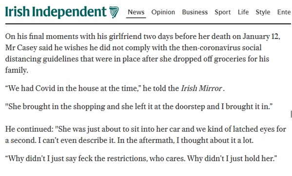 Obviously a small awfulness compared to the horror of the murder itself but hearing how Ryan Casey's final days with Aisling were ruined by stupid Covid restrictions is heart-breaking.

"Why didn’t I just say feck the restrictions"

He has good instincts.