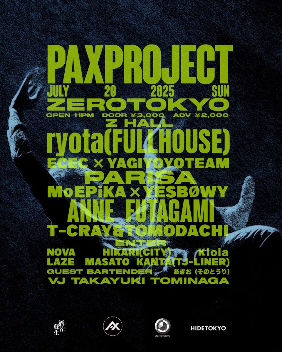 2025.7.20(日) PAXPROJECT
OPEN 11PM
HP：zerotokyo.jp/event/paxproje…
DOOR：¥3,000-
ADV：¥2,000-（優先入場・入場料金含む）
【ZAIKO】zerotokyo.zaiko.io/e/paxproject-0…

2025年から始動し、今回で第7回を迎える PAX PROJECT。
抜け目のないラインナップで、ZEROTOKYOの最深部をPAXが揺らしに来る。