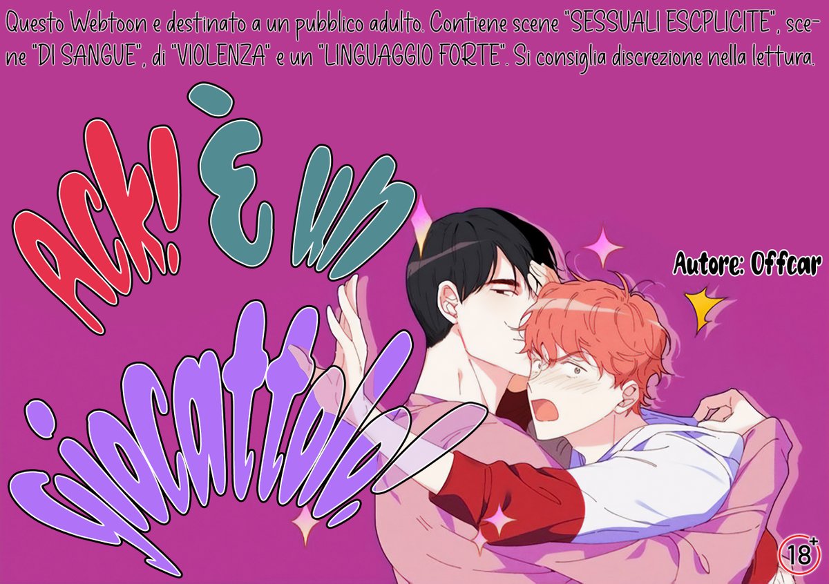Titolo: Ack! È un giocattolo!

Generi: #webtoon  #manhwa #yaoi #commedia #traduzioneITA #scanITA

Stato: Concluso

TeamScan: The Webtoon Twins

Link: thewebtoontwins.forumcommunity.net

Link canale Telegram: t.me/+KhVtnxQ-DiI1Y…

Link facebook: facebook.com/profile.php?id…

Venite a trovarci!