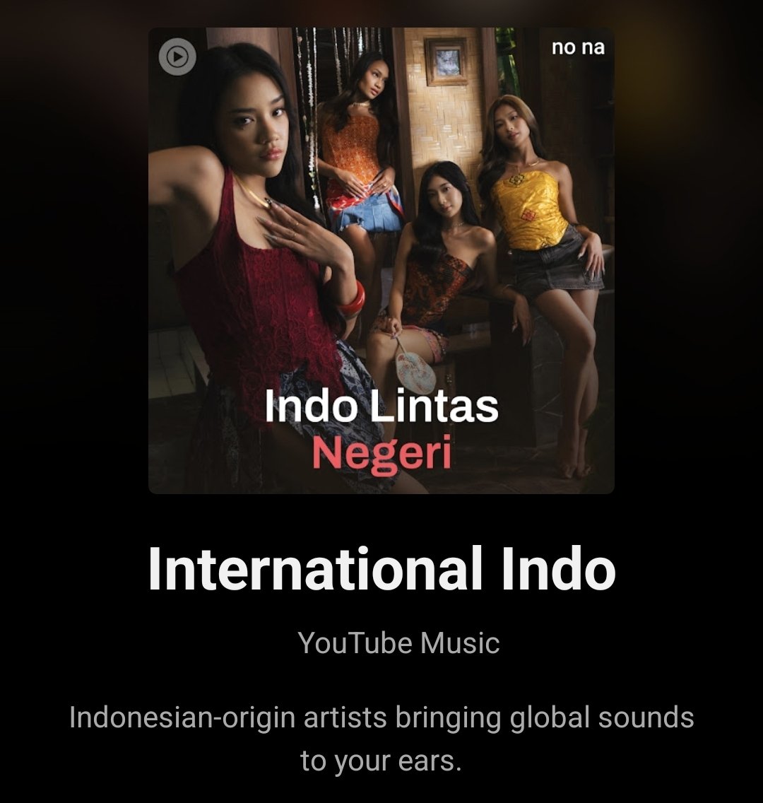 Gar_Logan_52's tweet image. no na is currently featured on the cover for "Indo Lintas Negeri" official playlist on YouTube Music.