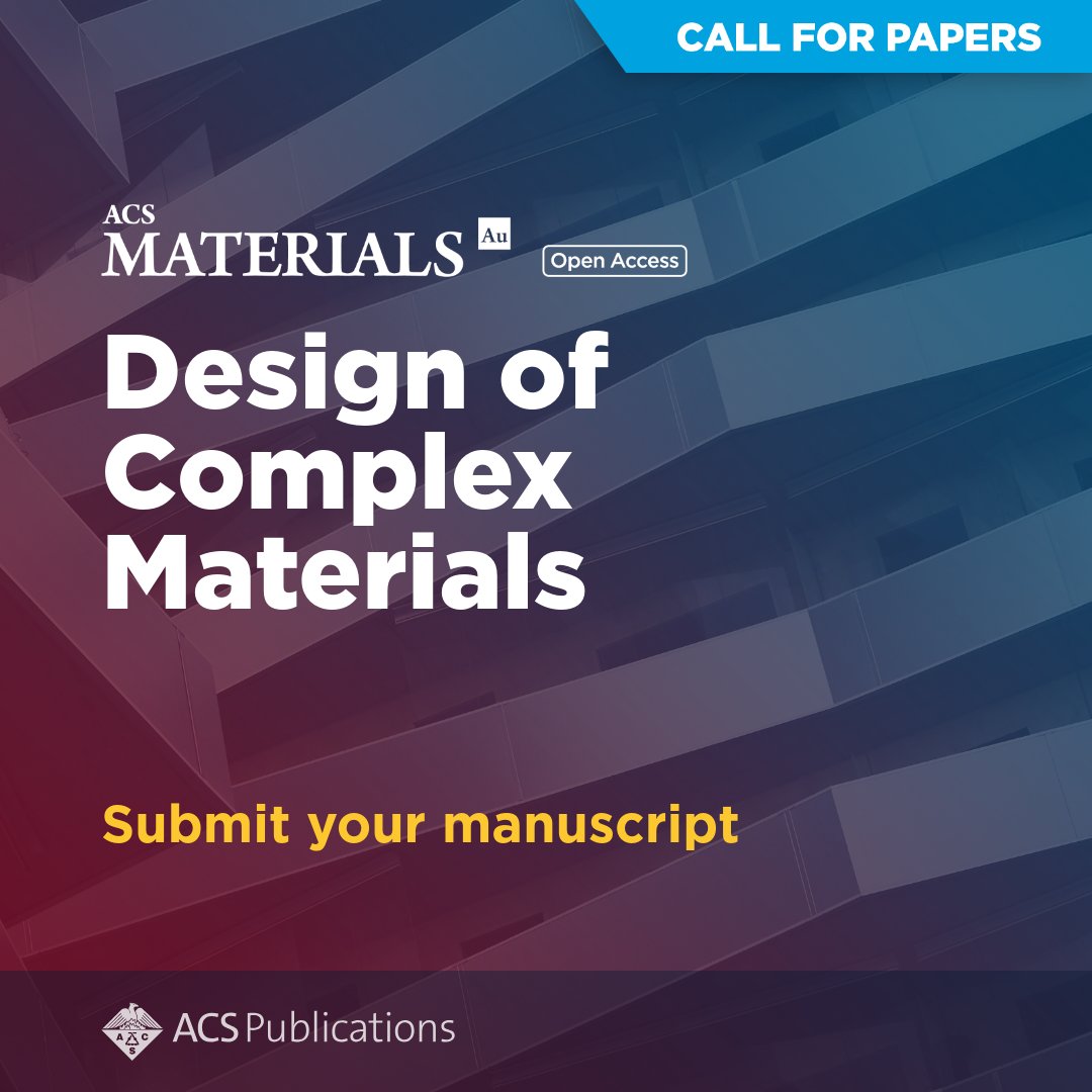 This Call for Papers from ACS Materials Au seeks to highlight the design, manufacturing, functional properties, and mathematical/computational modeling of complex materials. Submit your manuscript by December 31, 2025.

Submit your research 👉 go.acs.org/cRv