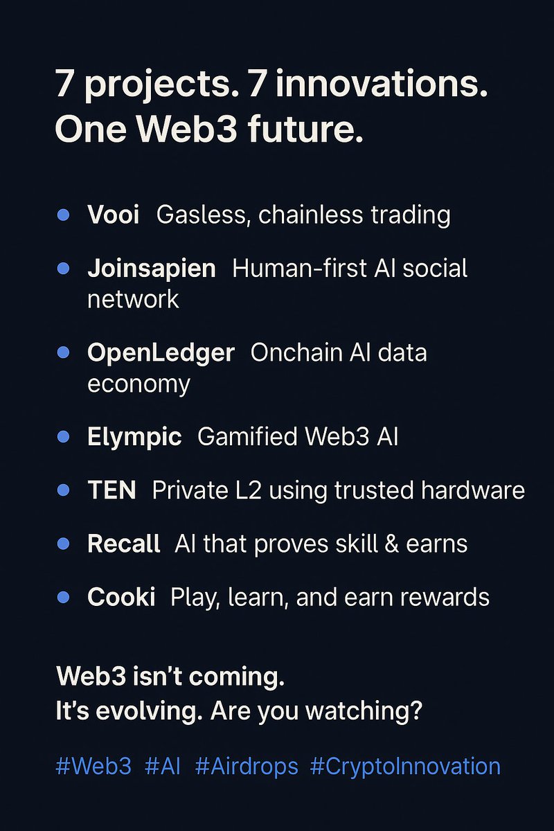 Badamasi Shuaibu Adamu $GMRX $Lingo (@shua90761) on Twitter photo 7.Projects 7.Innovation 7. One Web3 future.
<a href="/vooi_io/">vooi</a> ๐Gasless,Chainless, Trading
<a href="/JoinSapien/">Sapien</a> ๐Human first AI social network
<a href="/OpenledgerHQ/">OpenLedger</a> ๐on-chain AI data economy
<a href="/elympics_ai/">Elympics</a> ๐Gamified Web3 AI
<a href="/tenprotocol/">TEN (๐/๐)</a> ๐Private L2 using trusted hardware
<a href="/recallnet/">Recall</a> ๐<a href="/cookiedotfun/">Cookie DAO ๐ช</a> 7.Projects 7.Innovation 7. One Web3 future.
<a href="/vooi_io/">vooi</a> ๐Gasless,Chainless, Trading
<a href="/JoinSapien/">Sapien</a> ๐Human first AI social network
<a href="/OpenledgerHQ/">OpenLedger</a> ๐on-chain AI data economy
<a href="/elympics_ai/">Elympics</a> ๐Gamified Web3 AI
<a href="/tenprotocol/">TEN (๐/๐)</a> ๐Private L2 using trusted hardware
<a href="/recallnet/">Recall</a> ๐<a href="/cookiedotfun/">Cookie DAO ๐ช</a>