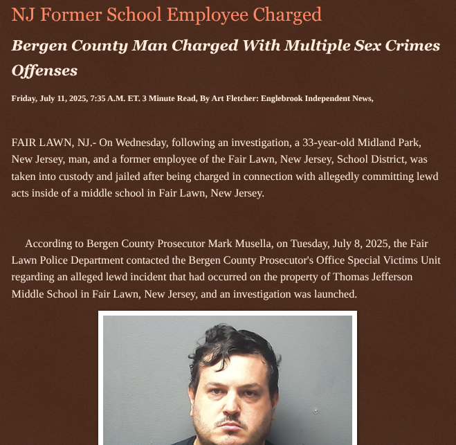 ArtFletcher9's tweet photo. NJ Former School Employee Charged https://t.co/PQ48rryT0Z via @Englebrooknews #NewJersey #bergencountynj #fairlawnnj #former #school #employee #midlandparknj #charged #lewdness #child #endangerment @wireless_step @HRG_Media @LodiNJNews @SugarMAGA @fordmb1 @SarahGeving1 @Shannon96574094 @Daytobehappy @janninereid1 @MichelleF_35 @gator4kb18 @TrumpWasRite @KathyKbrose @RobGerundo @JimBobW49