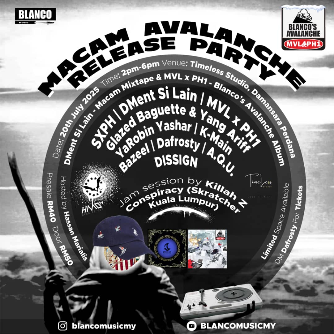 Dafrosty (@dafrosty) on Twitter photo MCR dapat tak dapat, gig Hip Hop Malaysia jangan dilupakan
MACAM AVALANCHE RELEASE PARTY
20th July 2025
2pm-6pm
Timeless Studio, Damansara Perdana
DMent Si Lain - Macam Mixtape
MVL x PH1 - Blanco’s Avalanche Album
Hosted by <a href="/namasayahassan/">Hassan Bin Marialis</a>
Presale 40
Door 50
DM for tickets MCR dapat tak dapat, gig Hip Hop Malaysia jangan dilupakan
MACAM AVALANCHE RELEASE PARTY
20th July 2025
2pm-6pm
Timeless Studio, Damansara Perdana
DMent Si Lain - Macam Mixtape
MVL x PH1 - Blanco’s Avalanche Album
Hosted by <a href="/namasayahassan/">Hassan Bin Marialis</a>
Presale 40
Door 50
DM for tickets