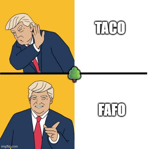 Bessent said that Trump isn't a TACO but a FAFO (per Bloomberg!) 🥹