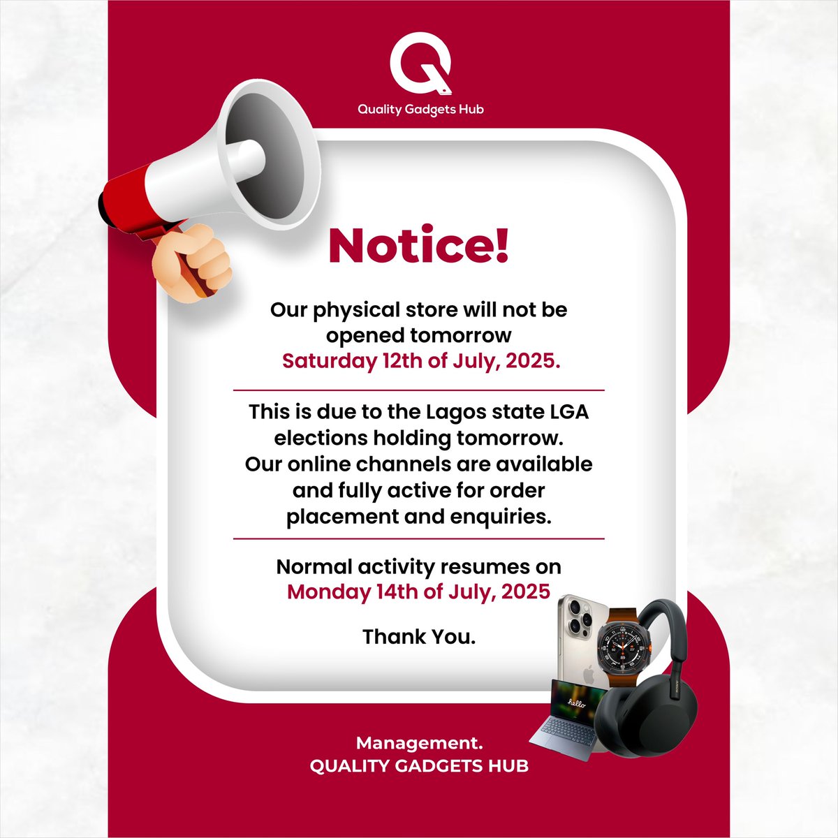 QualityGadgets_'s tweet image. Notice! 

Our physical store will not be opened tomorrow. This due to the LGA elections holding throughout Lagos state. 

Our online channels are available and fully active for order placement and enquiries.

Normal activity resumes on Monday 14th of July, 2025.

Thank You.…