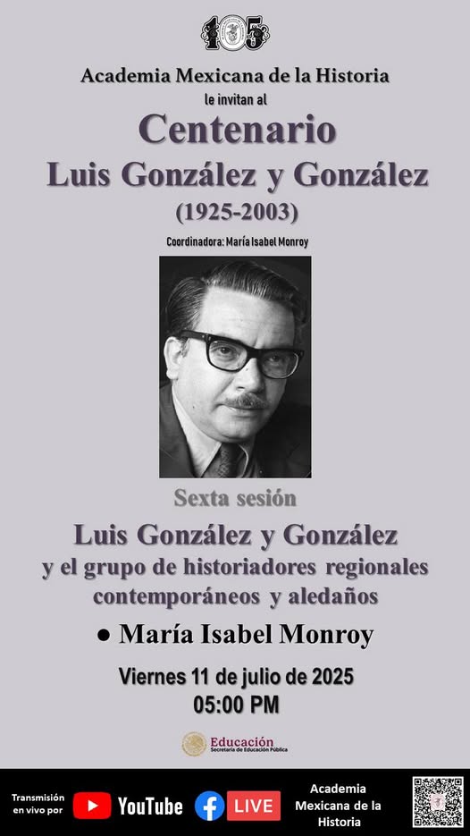 acadmxhistoria's tweet image. #Recordatorio
"Luis González y González y el grupo de historiadores regionales contemporáneos y aledaños"; de María Isabel Monroy
11 de julio de 2025, a las 5:00 PM (hr. Cd. Mex.)
Transmisión en youtube.com/@academiamexic… y Facebook en facebook.com/acadmxhistoria