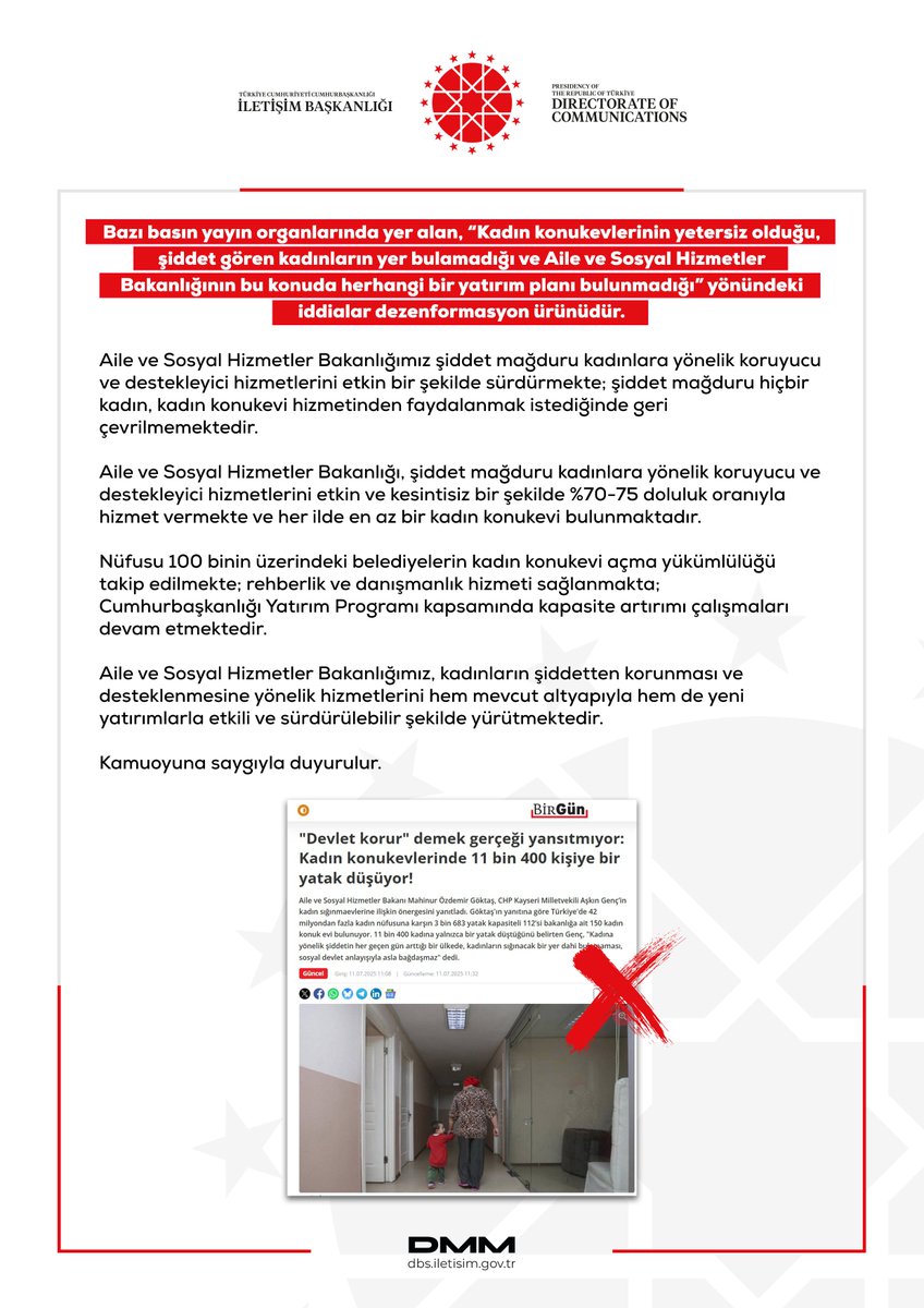 Bazı basın yayın organlarında yer alan, “Kadın konukevlerinin yetersiz olduğu, şiddet gören kadınların yer bulamadığı ve Aile ve Sosyal Hizmetler Bakanlığının bu konuda herhangi bir yatırım planı bulunmadığı” yönündeki iddialar dezenformasyon ürünüdür.

Aile ve Sosyal Hizmetler