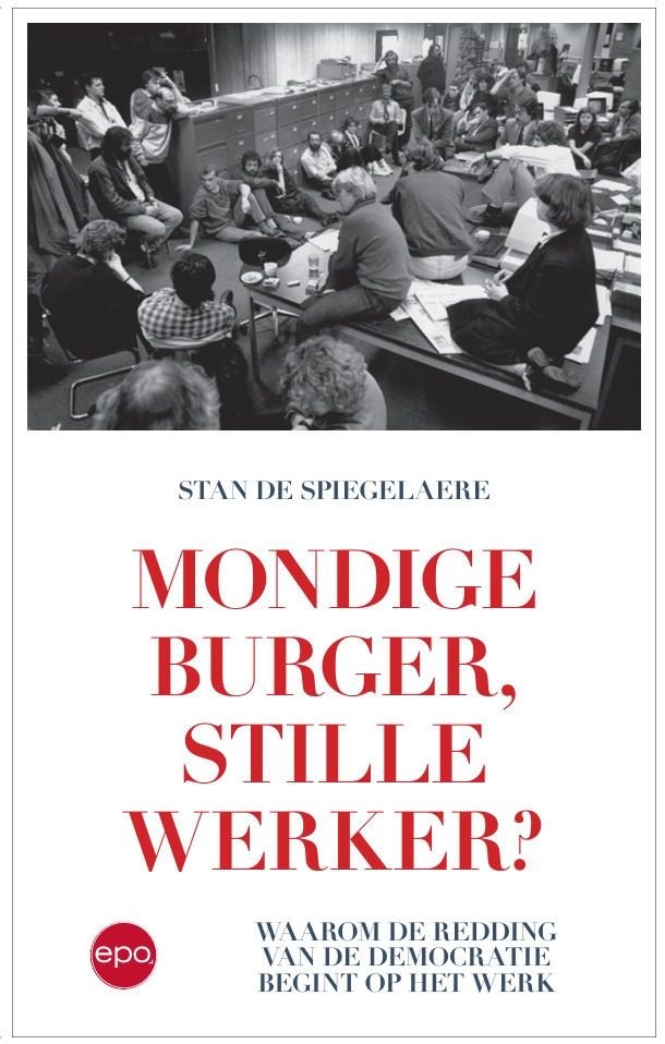 Stan De Spiegelaere (@stan_ds) on Twitter photo 📖Vanaf november in uw boekenhandel:
"Mondige burger, stille werker? Waarom de redding van de democratie begint op het werk"
Bij <a href="/EPO_Uitgeverij/">EPO Uitgeverij</a> 📖Vanaf november in uw boekenhandel:
"Mondige burger, stille werker? Waarom de redding van de democratie begint op het werk"
Bij <a href="/EPO_Uitgeverij/">EPO Uitgeverij</a>