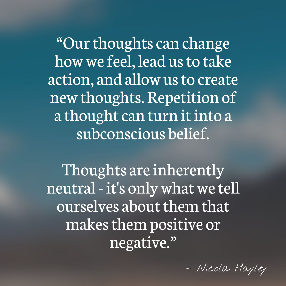 WisdomStirring's tweet photo. “Our thoughts can change how we feel, lead us to take action, and allow us to create new thoughts. Repetition of a thought can turn it into a subconscious belief.

Thoughts are inherently neutral - it's only what we tell ourselves about them that makes them positive or negative.” https://t.co/iel8XbYgoN