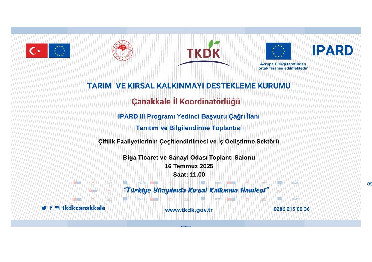 IPARD III Programı Yedinci Başvuru Çağrı İlanı Tanıtım ve Bilgilendirme Toplantısı
 Biga Ticaret ve Sanayi Odası Toplantı Salonu
 16 Temmuz 2025
Çarşamba
 11.00
Tüm halkımız davetlidir.
