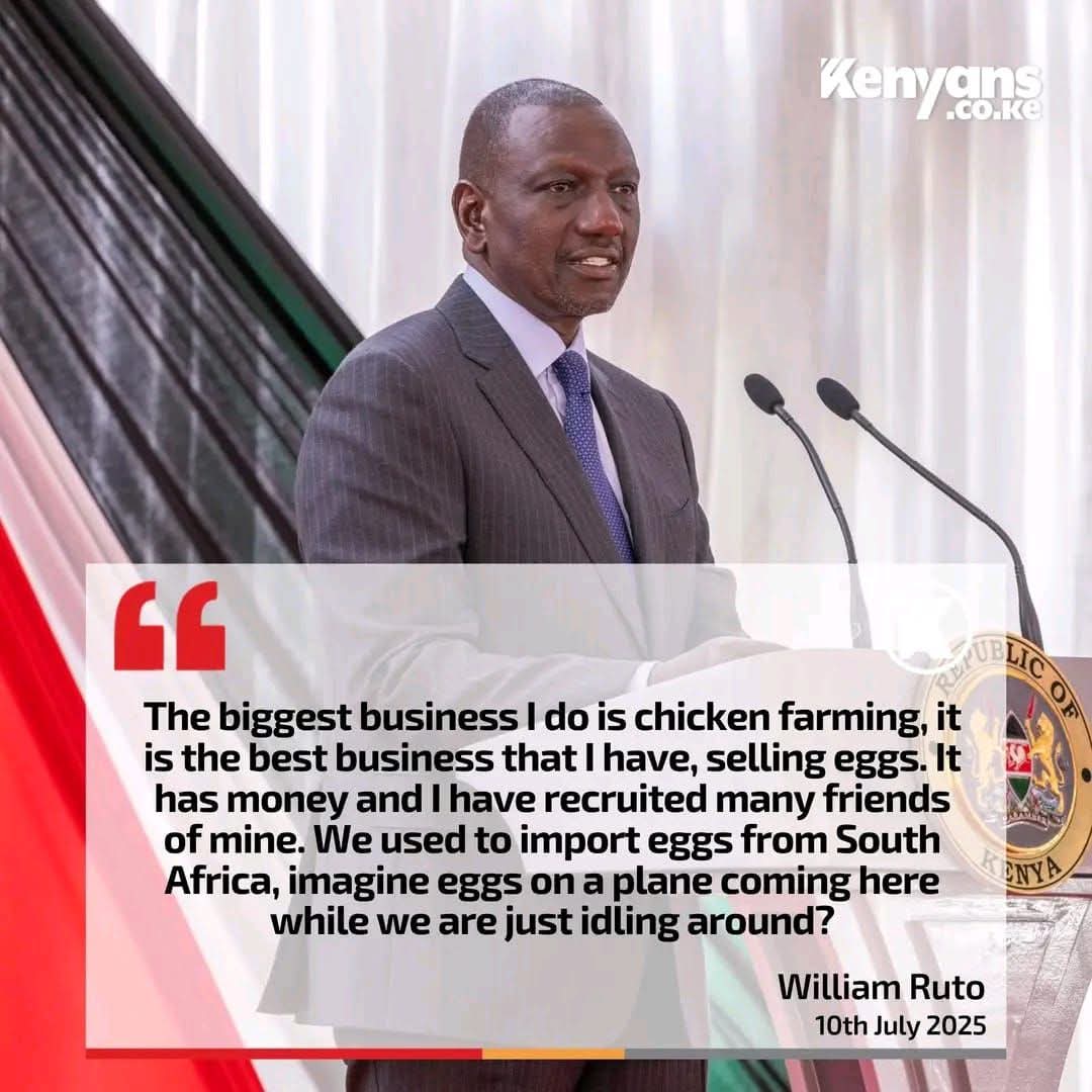 Ruto proudly says chicken farming is his biggest business—selling eggs and recruiting friends. But the way things are, it’s like we’re the chickens and he’s farming us for profit. Welcome to the poultry republic. 🐔💸