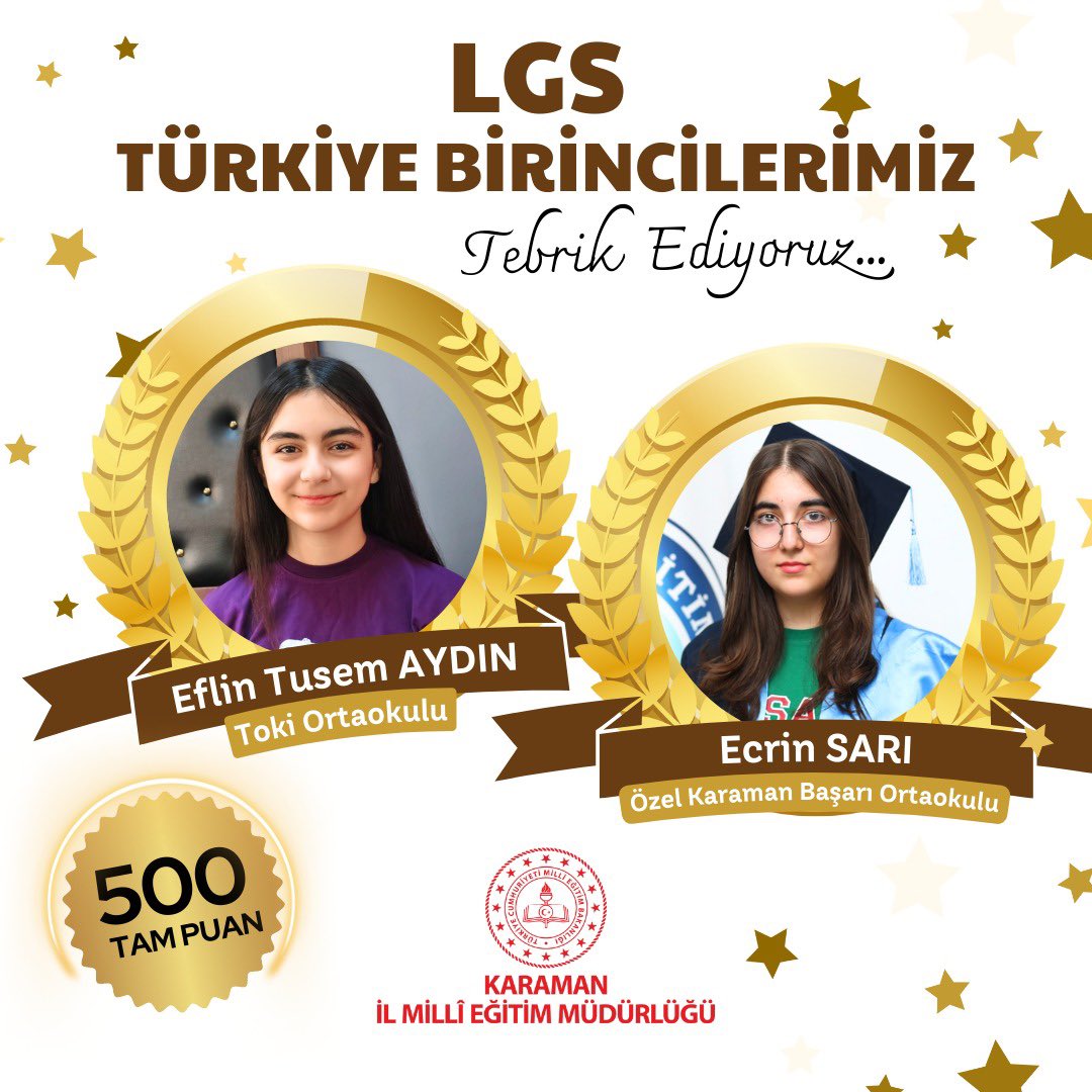 🏆 Karaman’ın Gururları Türkiye Birincisi Oldu! 🏆

2025 LGS sonuçlarına göre 500 tam puan alarak Türkiye genelinde en yüksek başarıya ulaşan öğrencilerimiz:

🌟 Eflin Tusem AYDIN – TOKİ Ortaokulu
🌟 Ecrin SARI – Özel Karaman Başarı Ortaokulu

Karaman’ımızı gururlandırmış, azim,