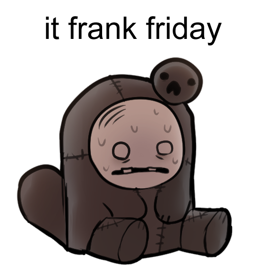 dailymewgenics's tweet image. Day 1543 - IT FRANK FRIDAY! Hey, Frank, you alright? You sorta look like you're fearfully anticipating something...