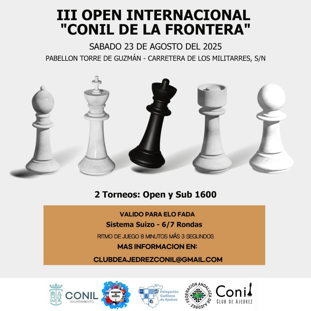 𝐈𝐈𝐈 𝐎𝐩𝐞𝐧 𝐈𝐧𝐭𝐞𝐫𝐧𝐚𝐜𝐢𝐨𝐧𝐚𝐥 𝐂𝐨𝐧𝐢𝐥 𝐝𝐞 𝐥𝐚 𝐅𝐫𝐨𝐧𝐭𝐞𝐫𝐚 ♟♟♟

𝟐 𝐓𝐨𝐫𝐧𝐞𝐨𝐬: 𝐎𝐩𝐞𝐧 𝐲 𝐒𝐮𝐛𝟏𝟔𝟎𝟎

📜𝐁𝐚𝐬𝐞𝐬 𝐝𝐞𝐥 𝐓𝐨𝐫𝐧𝐞𝐨 👉 acortar.link/2dWMEX

#clubdeajedrezconil #conildelafrontera #Deportes #ajedrez #rapido #fide #fada #dga