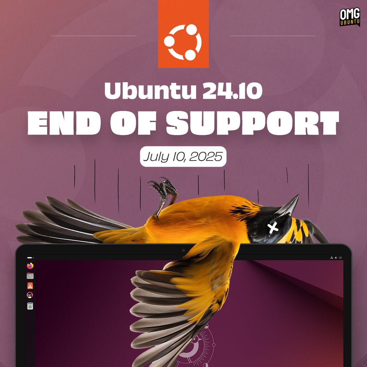 PSA: Ubuntu 24.10 'Oracular Oriole' is now End of Life. It will get no more package updates from Canonical. If you use this release, you should upgrade to #Ubuntu 25.04  to continue receiving critical updates. 🪦