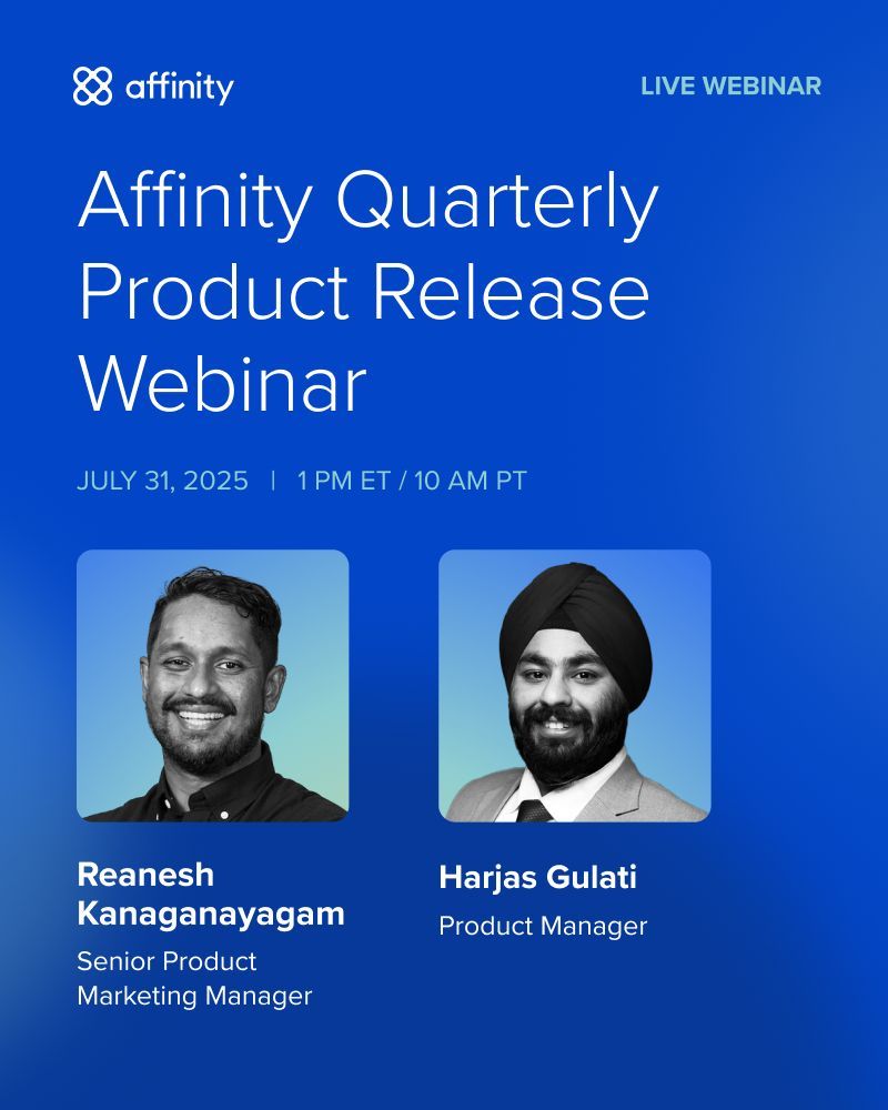 🚀 Ready to supercharge your deal sourcing?

Affinity’s latest releases have been all about empowering deal teams with smarter tools and seamless workflows. Join us July 31 for our quarterly product release webinar to see how Affinity's latest features can transform your CRM
