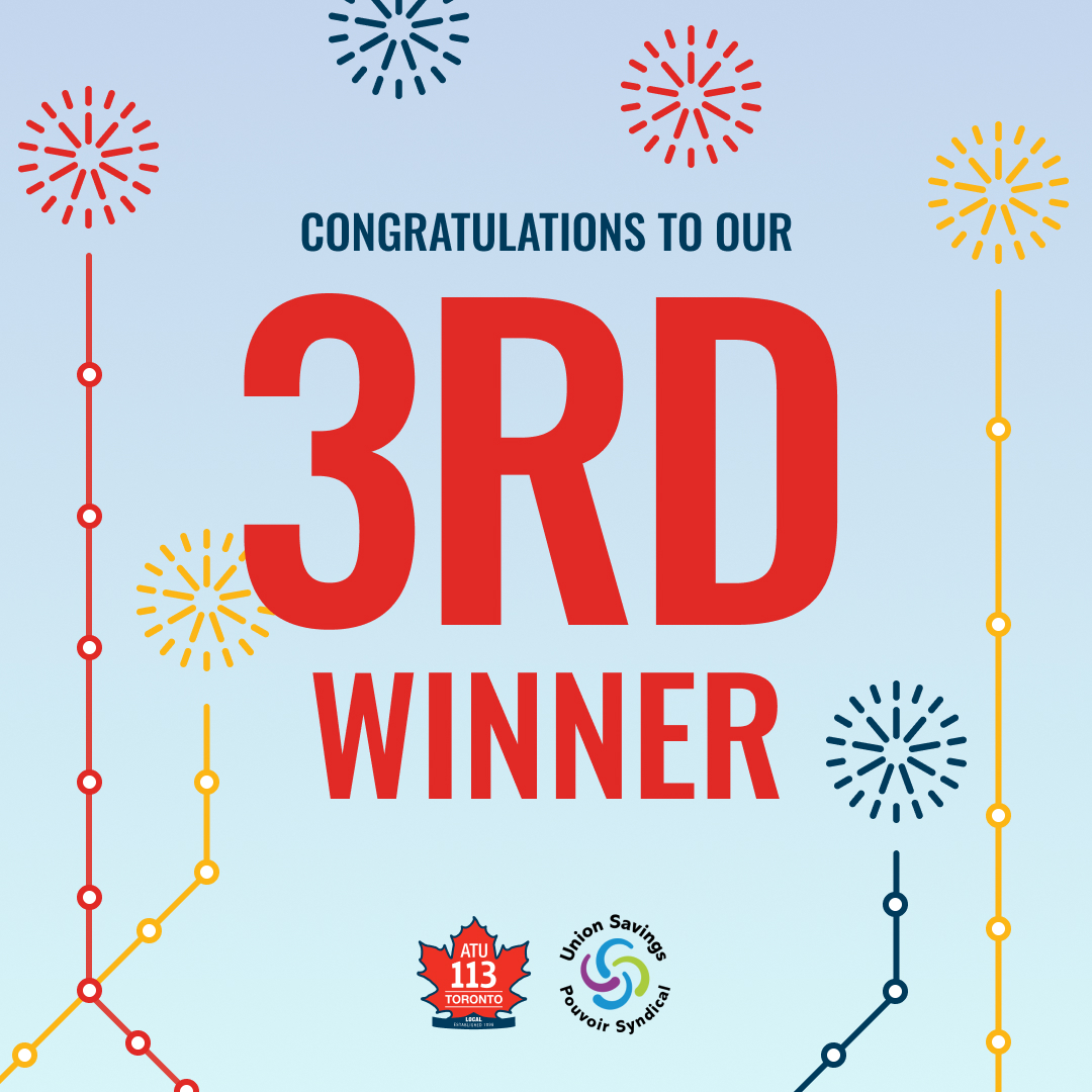 ATU Local 113 is pleased to announce the third official winner of our Union Savings promotion!  

Congratulations to John Kapetaneas 
(Operator, Bloor-Danforth) !