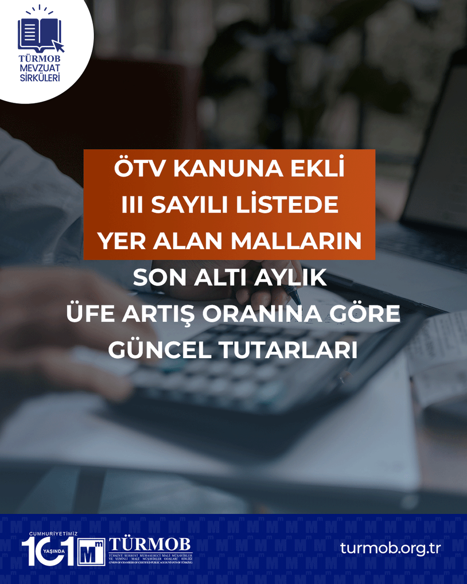 ÖTV Kanunu’na Ekli (III) Sayılı Listede Yer alan Malların Son Altı Aylık ÜFE Artış Oranına Göre Güncel Tutarlar ➡ turmob.info/4lHvGYc

#türmob
