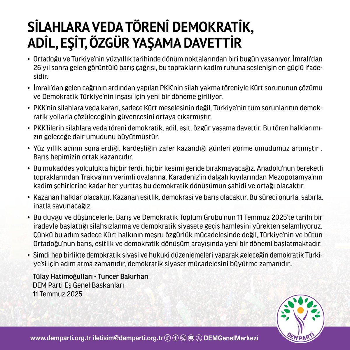 Şimdi hep birlikte demokratik siyasi ve hukuki düzenlemeleri yaparak geleceğin demokratik Türkiye’si için adım atma zamanıdır, demokratik siyaset mücadelesini büyütme zamanıdır.