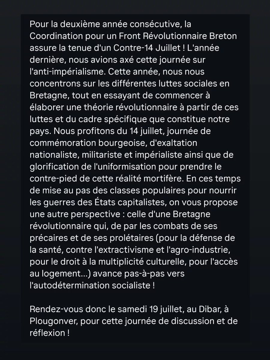 Contre-14 Juillet 2025
 Discussions et présentations sur les luttes sociales en Bretagne. 
Pour la 2e année consécutive, la Coordination pour un Front Révolutionnaire Breton assure la tenue d'un Contre-14 Juillet !
Rendez-vous donc le samedi 19 juillet, au Dibar, à Plougonver !